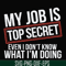 FN000604-My job is top secret even I don't know what I'm doing svg, png, dxf, eps file FN000604.jpg