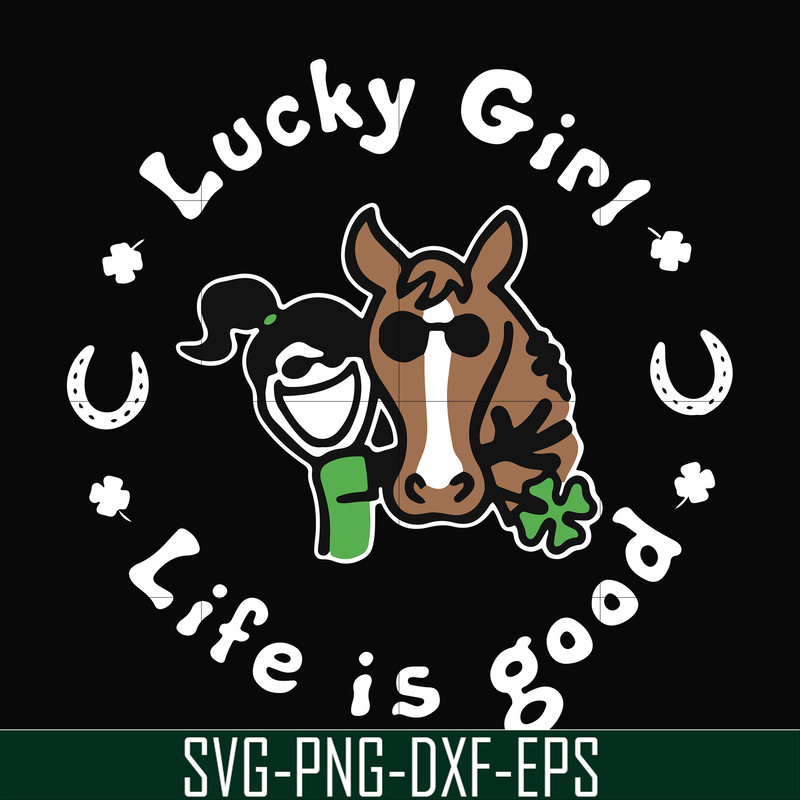 FN00065-Lucky girl life is good svg, png, dxf, eps file FN00065.jpg