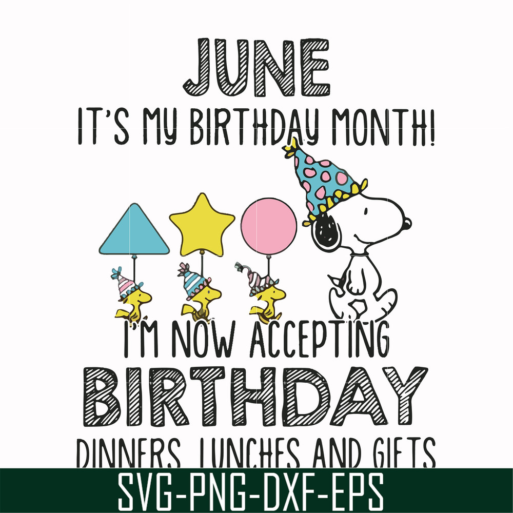 FN00073-June it's my birthday month I'm now accepting birthday dinners lunches and gifts svg, png, dxf, eps file FN00073.jpg