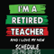 FN000781-I'm a retired teacher and I love my new schedule svg, png, dxf, eps file FN000781.jpg
