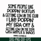 FN00079-Some people like poppin bottles getting low in the club I like poppin my bra off getting low on the sofa with Netflix snacks svg, png, dxf, eps file FN0