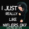 FN000793-I just really like niflers ok svg, png, dxf, eps file FN000793.jpg