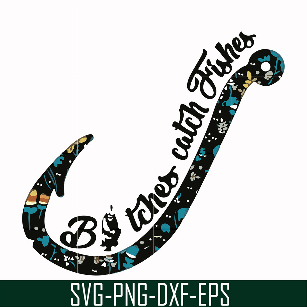 FN000808-Bitches catch fishes svg, png, dxf, eps file FN000808.jpg