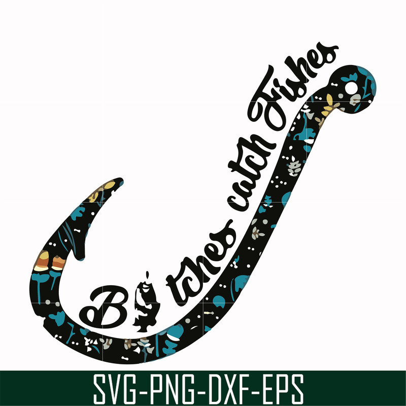 FN000808-Bitches catch fishes svg, png, dxf, eps file FN000808.jpg
