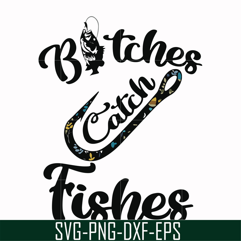 FN000809-Bitches catch fishes svg, png, dxf, eps file FN000809.jpg