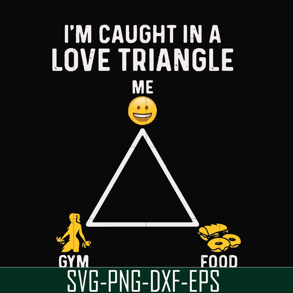 FN000816-I'm caught in a love triangle svg, png, dxf, eps file FN000816.jpg