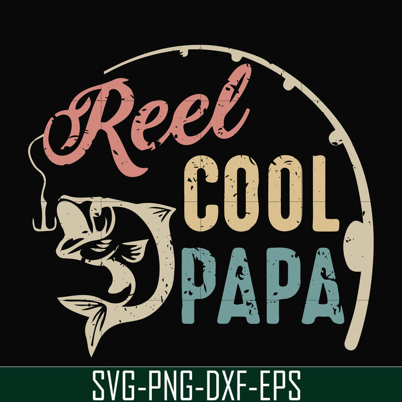 FTD21-reel cool papa svg, png, dxf, eps, digital file FTD21.jpg