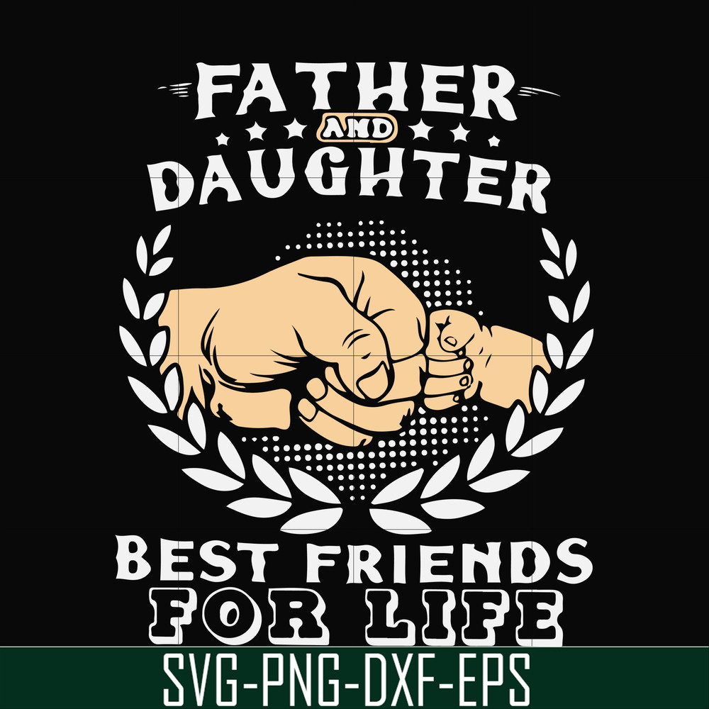 FTD26-father and daughter best friend for life svg, png, dxf, eps, digital file FTD26.jpg