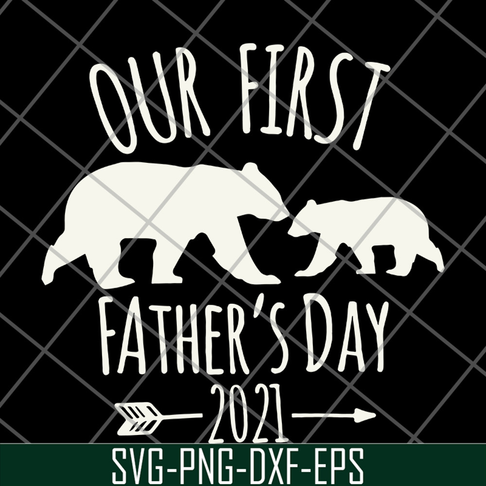 FTD26052106-Our First Fathers Day 2021 svg, png, dxf, eps digital file FTD26052106.jpg