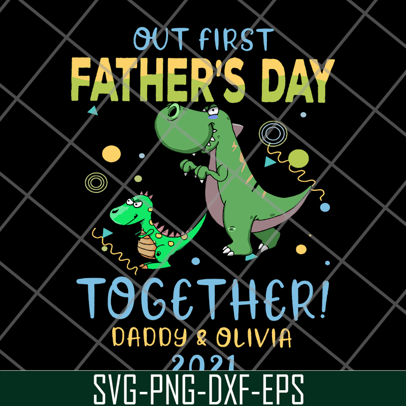 FTD26052110- Our First Father's Day Together svg, png, dxf, eps digital file FTD26052110.jpg