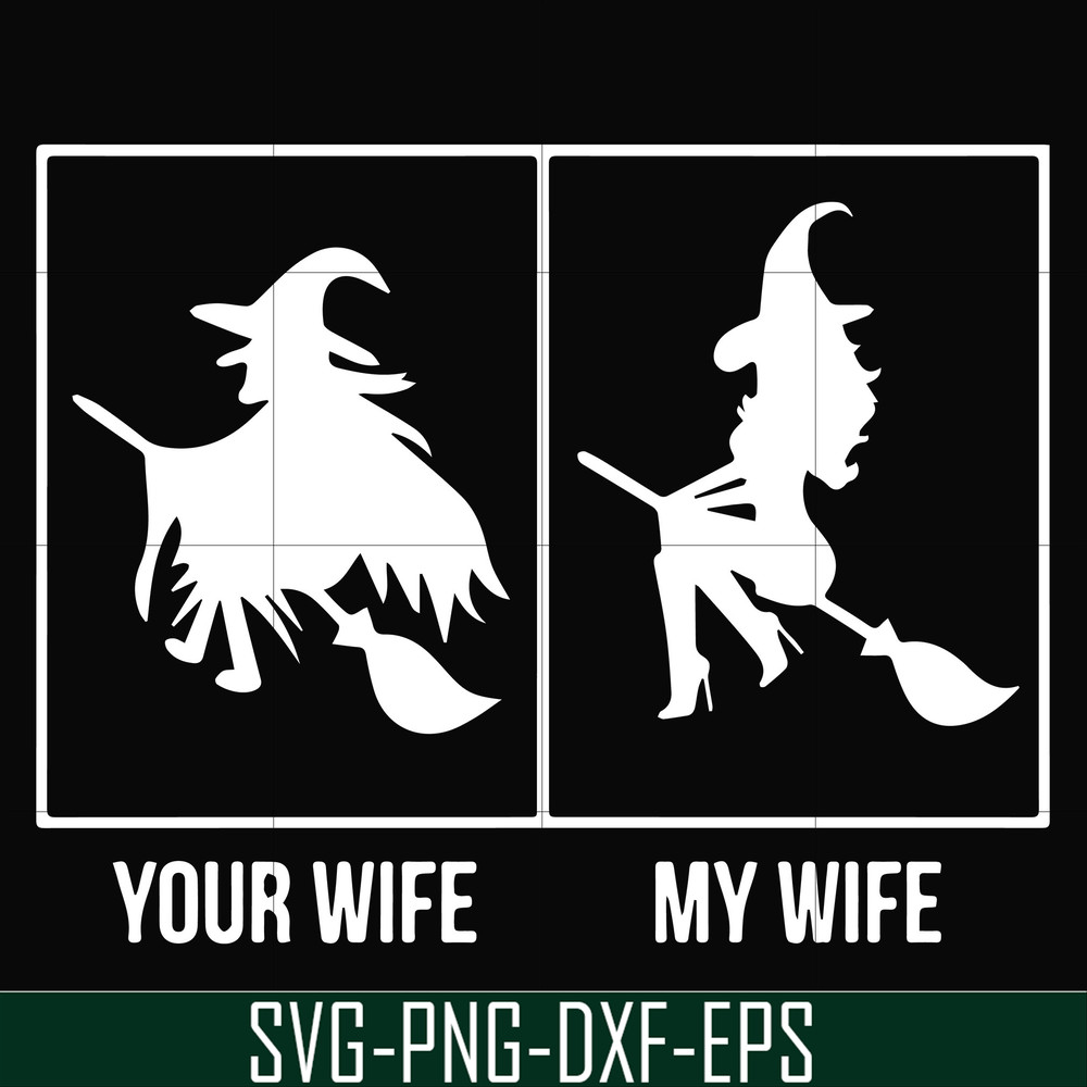 HLW0018-Your wife my wife svg, halloween svg, png, dxf, eps digital file HLW0018.jpg