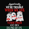 HLW0103- we are trouble when we are togerther who knew svg, png, dxf, eps digital file HLW0103.jpg