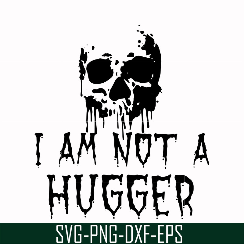 HLW0170-I am not a hugger svg, png, dxf, eps digital file HLW0170.jpg