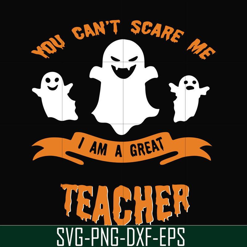 HLW2507209-You cant scare me im a great teacher svg, halloween svg, png, dxf, eps digital file HLW2507209.jpg