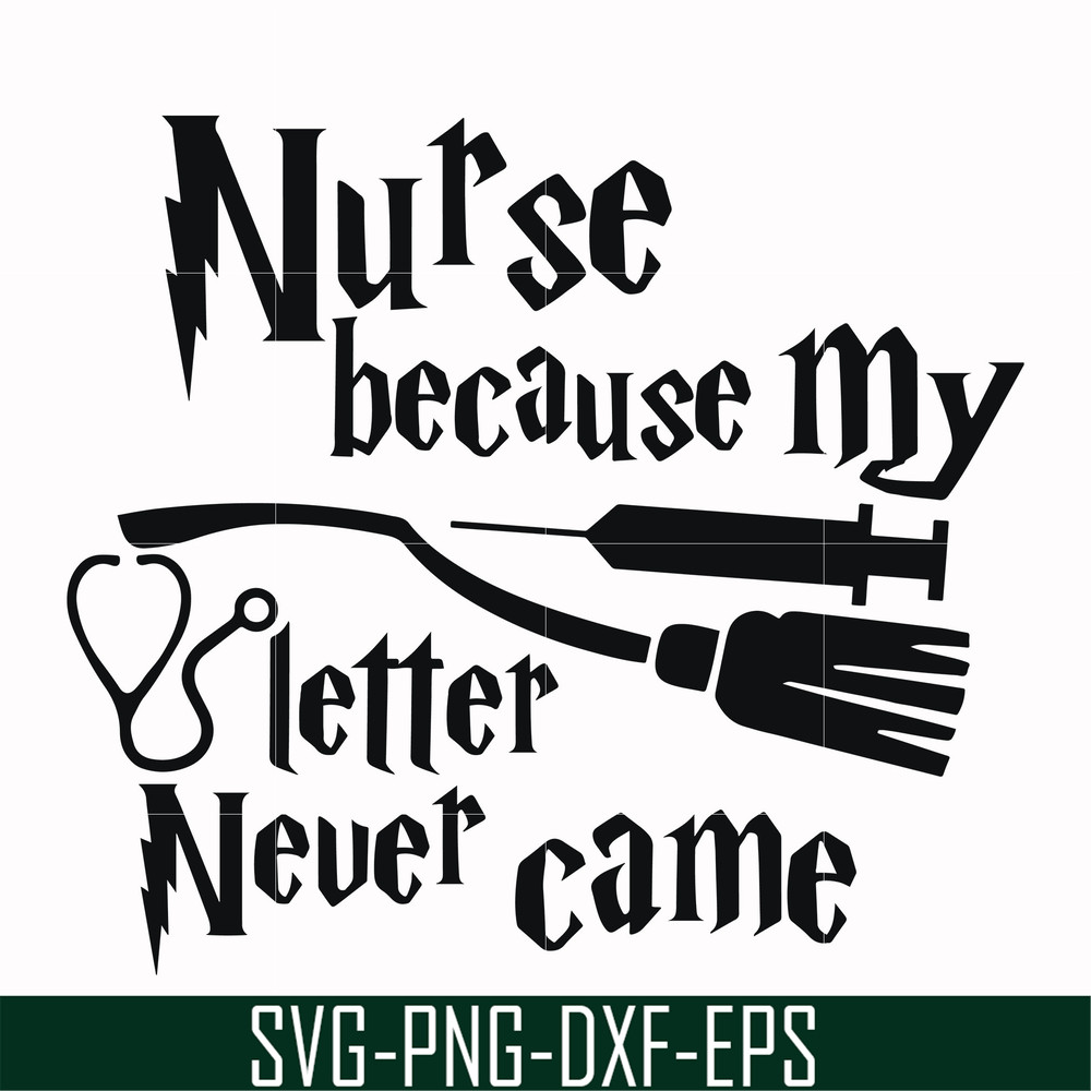 HRPT00011-Nurse because my letter never came svg, png, dxf, eps file HRPT00011.jpg