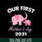 MTD02042104-Our fist mother's day 2021 svg, Mother's day svg, eps, png, dxf digital file MTD02042104.jpg