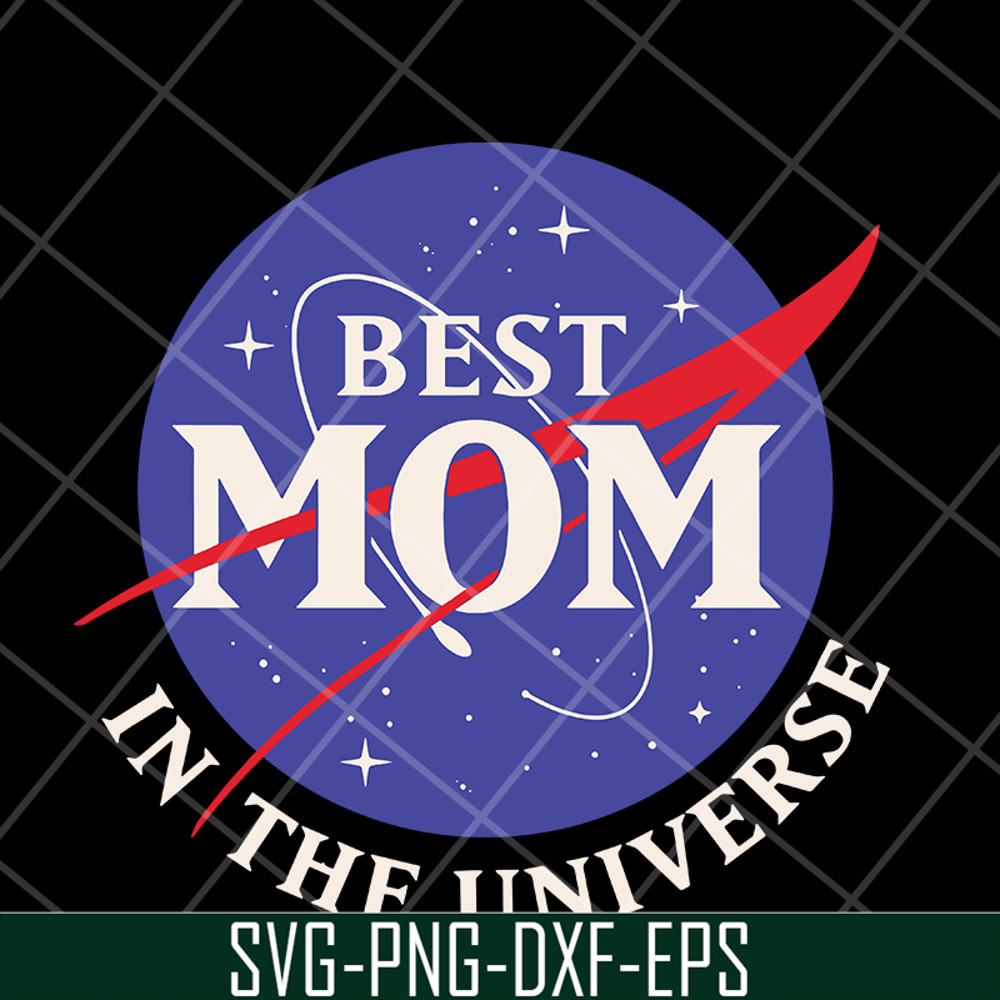 MTD04042108-Best mom in the universe svg, Mother's day svg, eps, png, dxf digital file MTD04042108.jpg