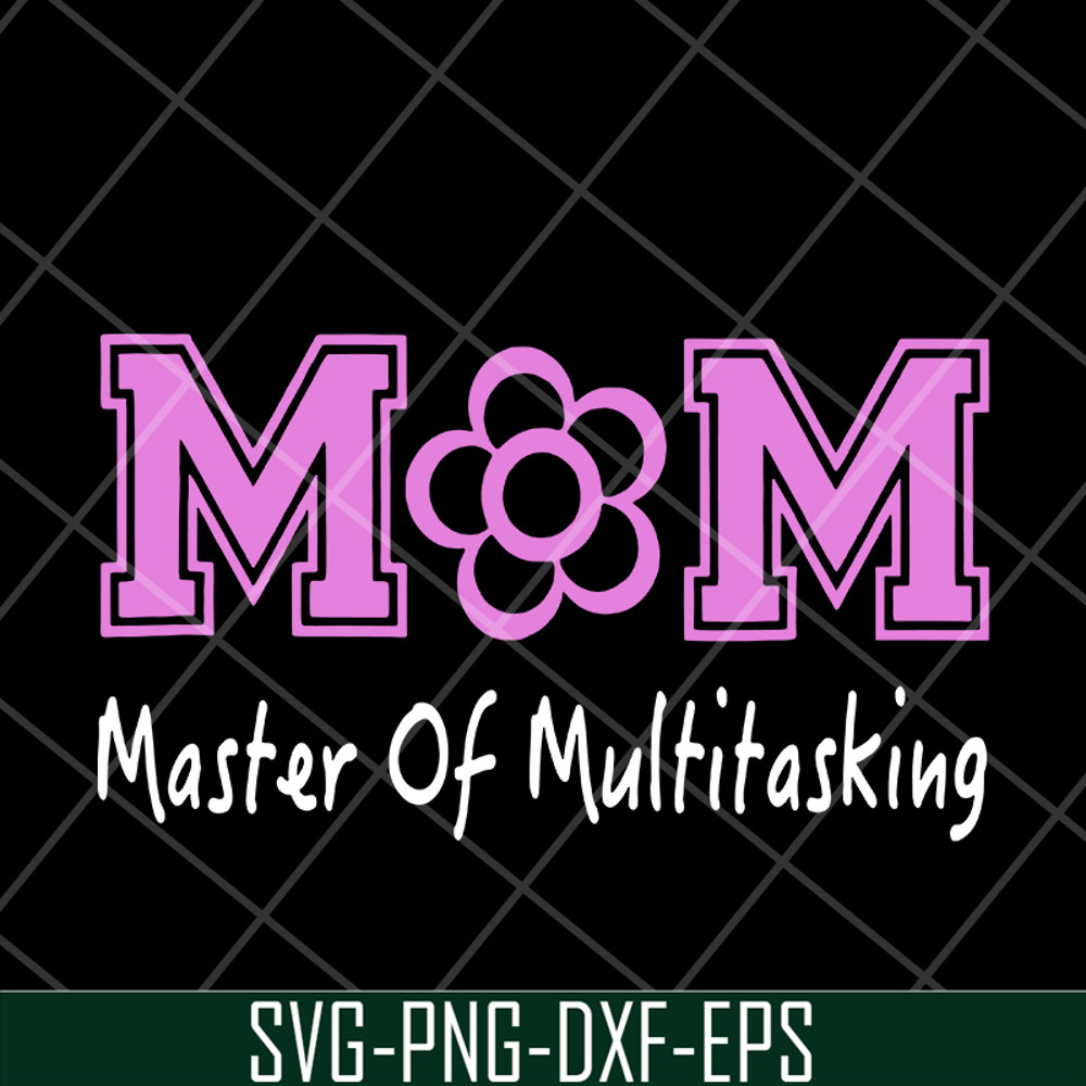 MTD05042103-Mom mater of multitasking svg, Mother's day svg, eps, png, dxf digital file MTD05042103.jpg