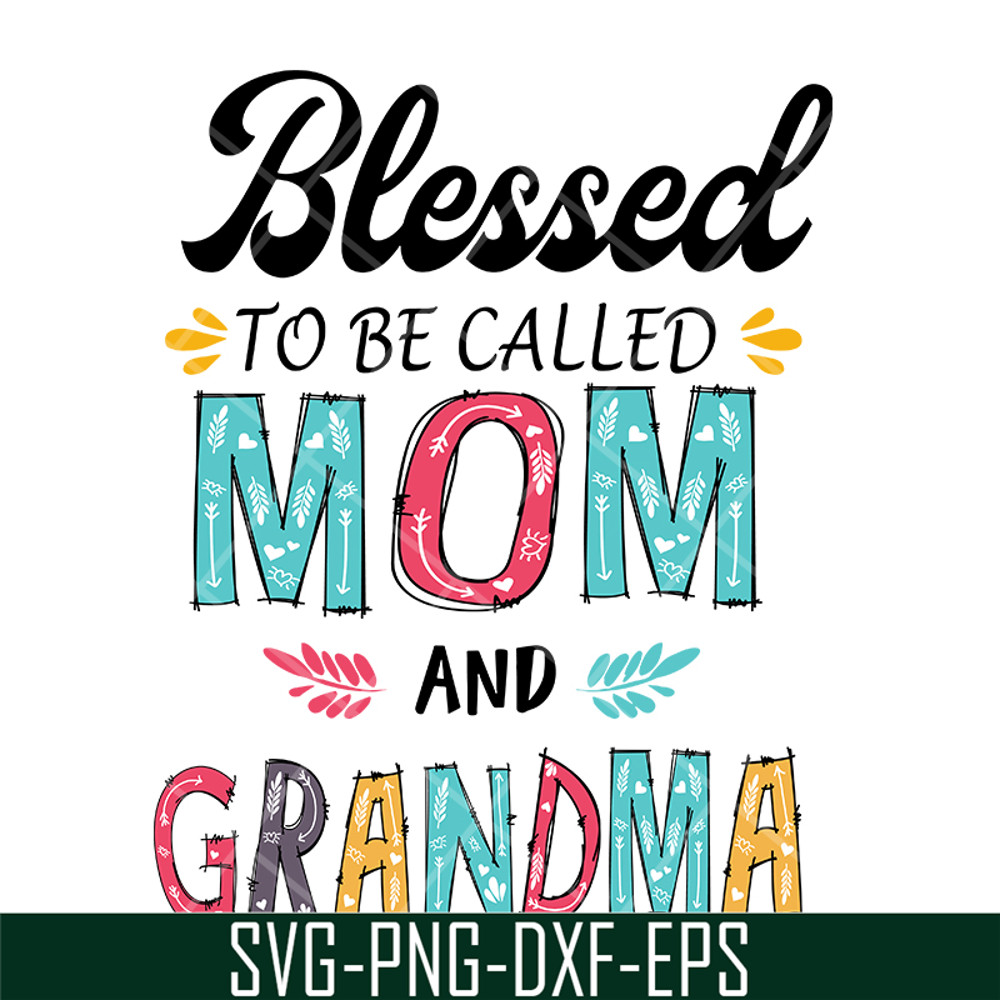 MTD05042125-Blesed to be called mom and grandma svg, Mother's day svg, eps, png, dxf digital file MTD05042125.jpg