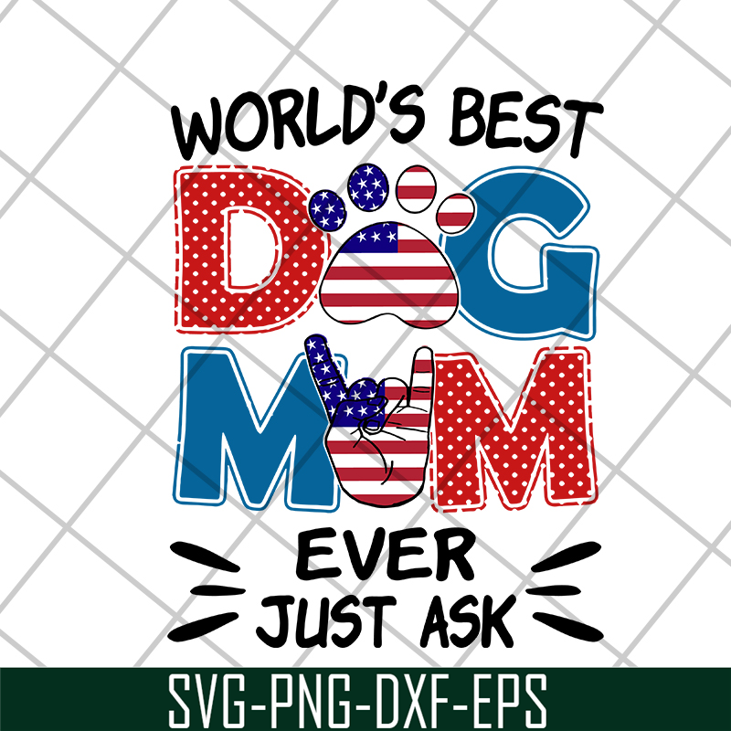 MTD10042101-world's best dog mom ever just ask svg, Mother's day svg, eps, png, dxf digital file MTD10042101.jpg