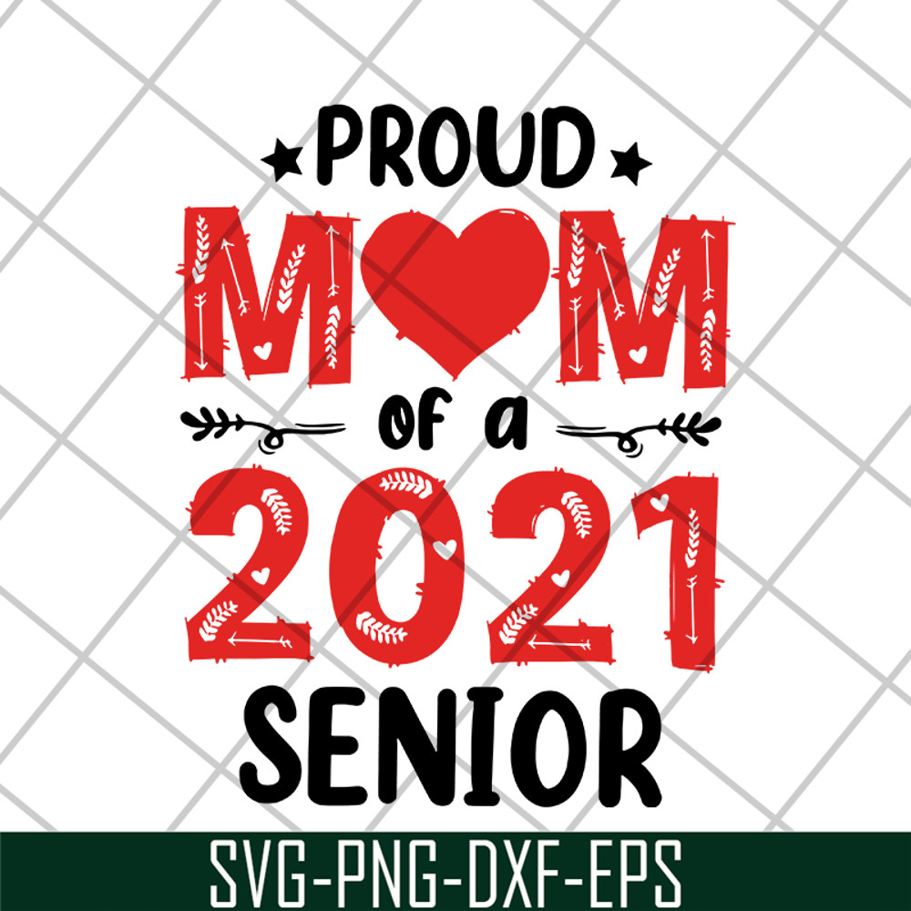 MTD10042103-proud mom of a 2021 senior svg, Mother's day svg, eps, png, dxf digital file MTD10042103.jpg