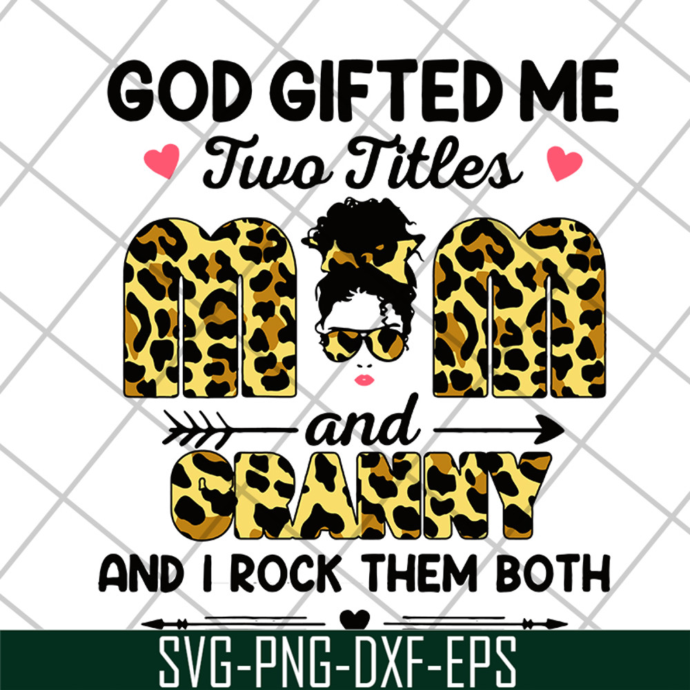MTD13042132-God gifted me two titles mom and gramy svg, Mother's day svg, eps, png, dxf digital file MTD13042132.jpg