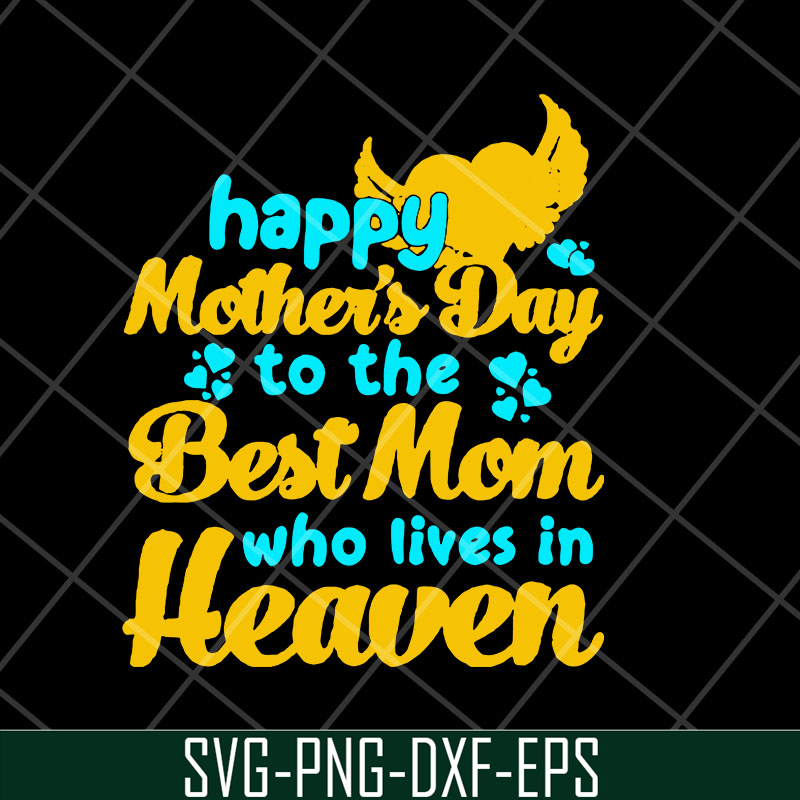 MTD23042114-happy mother's day svg, Mother's day svg, eps, png, dxf digital file MTD23042114.jpg