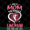 MTD23042120-Just A Mom Who raised A Lineman svg, Mother's day svg, eps, png, dxf digital file MTD23042120.jpg