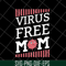 MTD23042143-Virus free mom mother's day svg, Mother's day svg, eps, png, dxf digital file MTD23042143.jpg