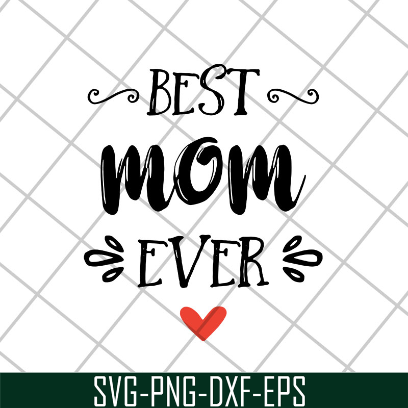 MTD26042103-Best mom ever, Mother's day svg, eps, png, dxf digital file MTD26042103.jpg