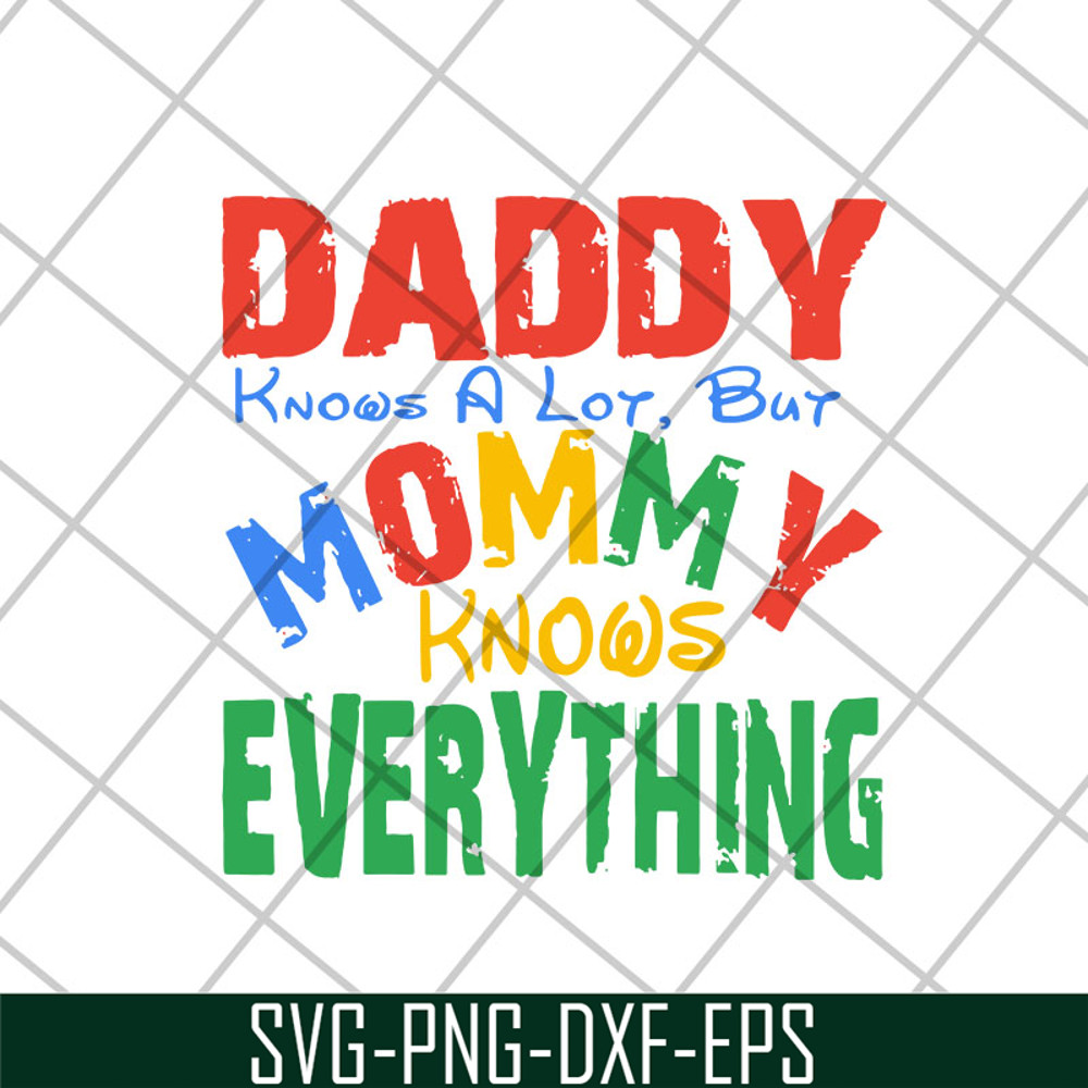 MTD26042104-Daddy know a lot but mommy knows everything svg, Mother's day svg, eps, png, dxf digital file MTD26042104.jpg
