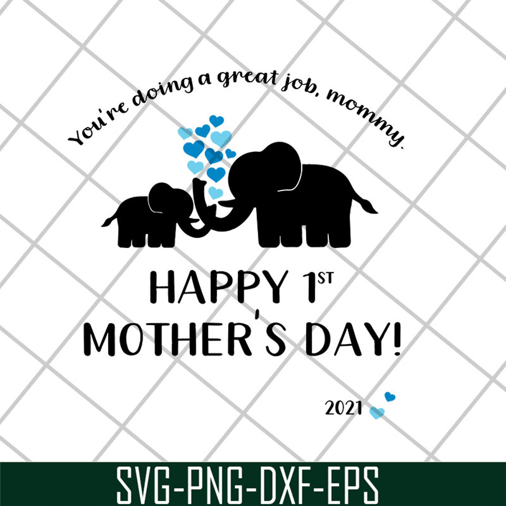 MTD27042125-happy 1st mother's day svg, Mother's day svg, eps, png, dxf digital file MTD27042125.jpg