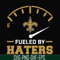 NFL000087-Saints fueled by haters, svg, png, dxf, eps file NFL000087.jpg