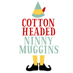 cotton headed ninny muggins svg, elf christmas svg, elf svg files, buddy elf svg, elf svg movie, digital download