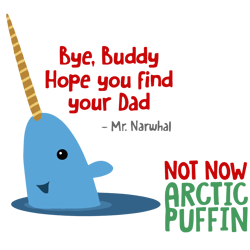 bye buddy hope you find your dad not now arctic puffin svg, elf christmas svg, elf svg files, buddy elf svg, elf svg