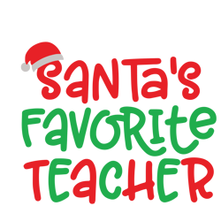 santa's favorite teacher svg, christmas svg, teacher christmas svg, santa svg, teacher svg, digital download