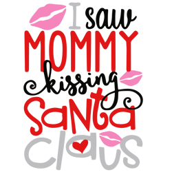 i saw mommy kissing santa claus svg, christmas svg, holidays svg, christmas svg designs, digital download