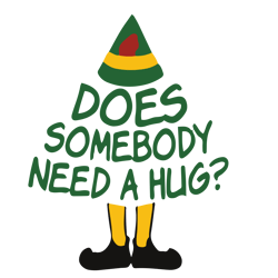does somebody need a hug svg, elf christmas tree svg, elf svg files, buddy elf svg, elf svg movie, digital download