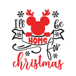 i'll be home christmas svg, mickey reindeer svg, christmas svg, holidays svg, christmas svg designs, digital download
