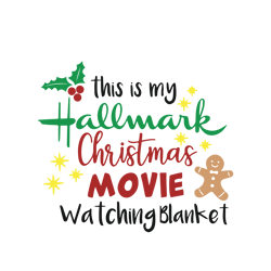 this is my hallmark christmas movie watching blanket svg, christmas svg, hallmark making ideas, digital download