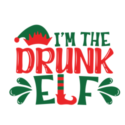 i'm the drunk elf svg, elf friends svg, elf family svg, christmas svg, matching elf family, matching elf friends