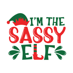 i'm the sassy elf svg, elf friends svg, elf family svg, christmas svg, matching elf family, matching elf friends