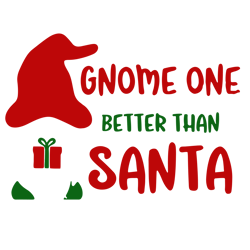 Gnome one better than santa Svg, Christmas Gnome Svg, Merry Christmas Svg, Gnome holidays Svg, Gnome clipart