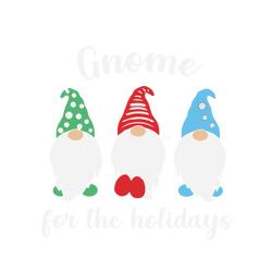 gnome for the holidays svg, christmas gnome svg, holidays gnome svg, christmas svg, gnome png, gnome clipart