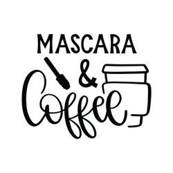 mascara and coffee svg, coffee svg, coffee quotes svg, funny coffee svg, caffeine queen, coffee lovers svg