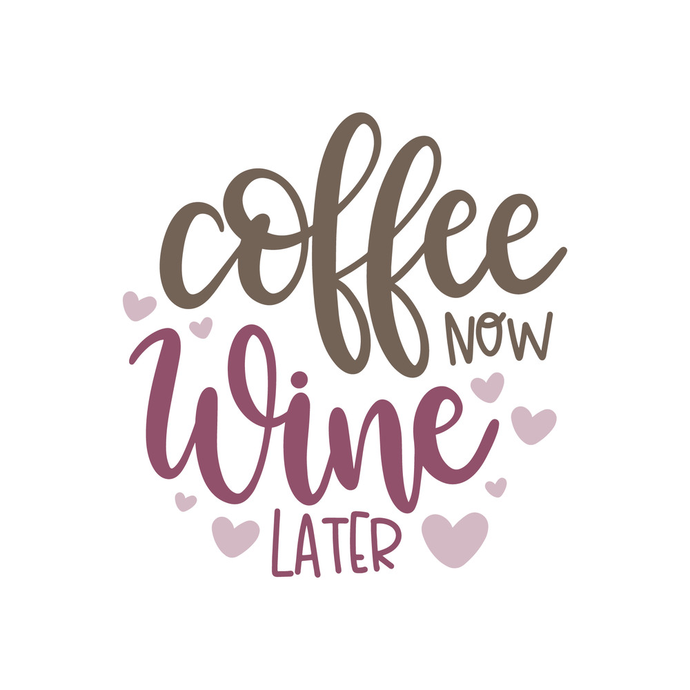 Coffee_now_wine_later_6412.png