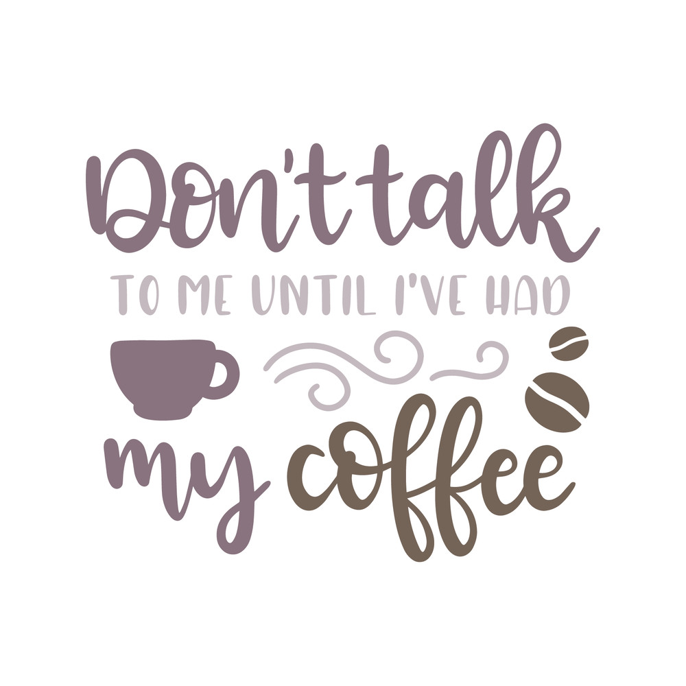 Dont_talk_to_me_ive_had_my_coffee_6333.png