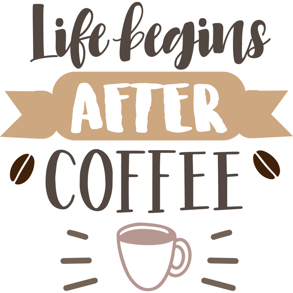 LIFE BEGINS AFTER COFFEE .png