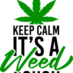 keep calm it's a weed cough svg, weed svg, stoner svg, blunt svg, cannabis svg, weed leaf svg, marijuana svg