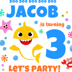 jacob is turning let's party svg, baby shark svg, party shark svg, shark birthday svg, shark kids svg, shark clipart